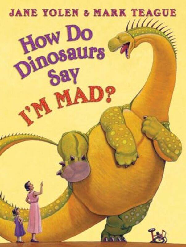 

How Do Dinosaurs Say Im Mad By Yolen Jane - Hardcover