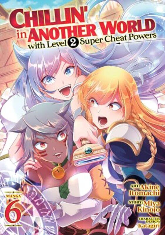 

Chillin in Another World with Level 2 Super Cheat Powers Manga Vol 6 by Miya KinojoAkine Itomachi-Paperback