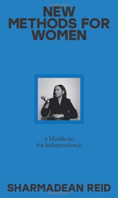 

New Methods For Women A Manifesto For Independence By Reid, Sharmadean -Hardcover