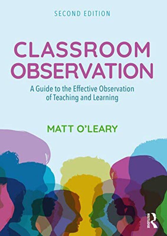 

Classroom Observation A Guide To The Effective Observation Of Teaching And Learning,Paperback By O'Leary, Matt