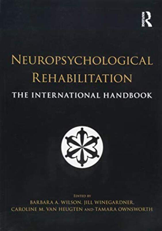 

Neuropsychological Rehabilitation by Barbara WilsonJill WinegardnerCaroline Maastricht University, The Netherlands van HeugtenTamara Griffith Universi