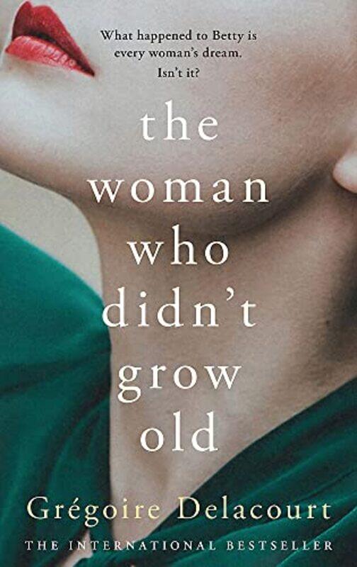 

The Woman Who Didnt Grow Old by Gregoire DelacourtVineet Lal-Paperback