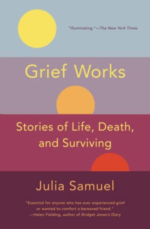 

Grief Works: Stories of Life, Death, and Surviving , Paperback by Samuel, Julia