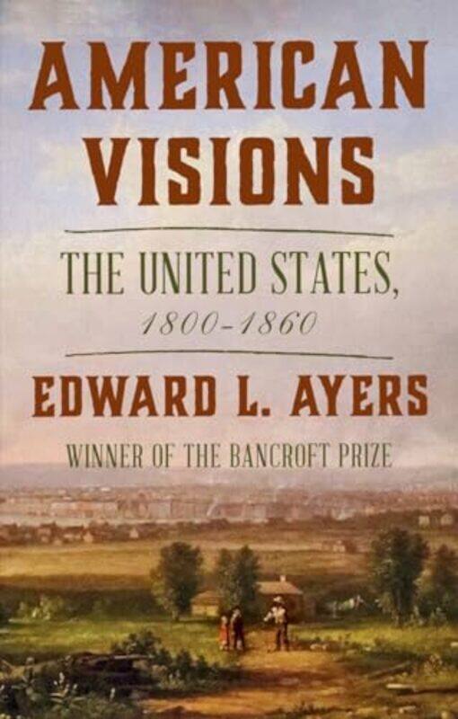 

American Visions by Edward L University of Richmond Ayers-Hardcover
