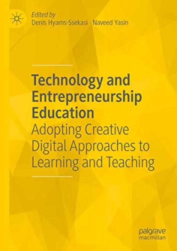 

Technology And Entrepreneurship Education by Denis Hyams-SsekasiNaveed Yasin-Hardcover