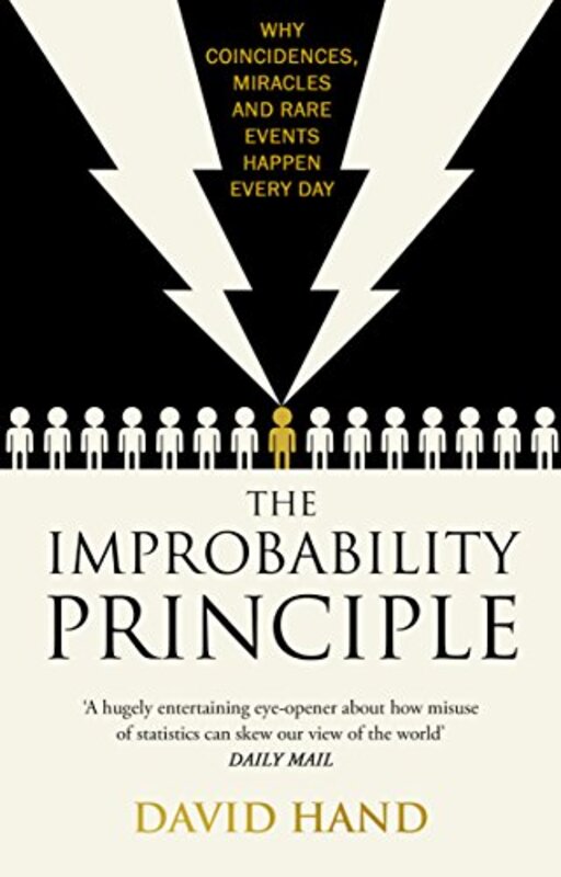 The Improbability Principle Why Coincidences Miracles And Rare Events Happen All The Time By Hand, David Paperback