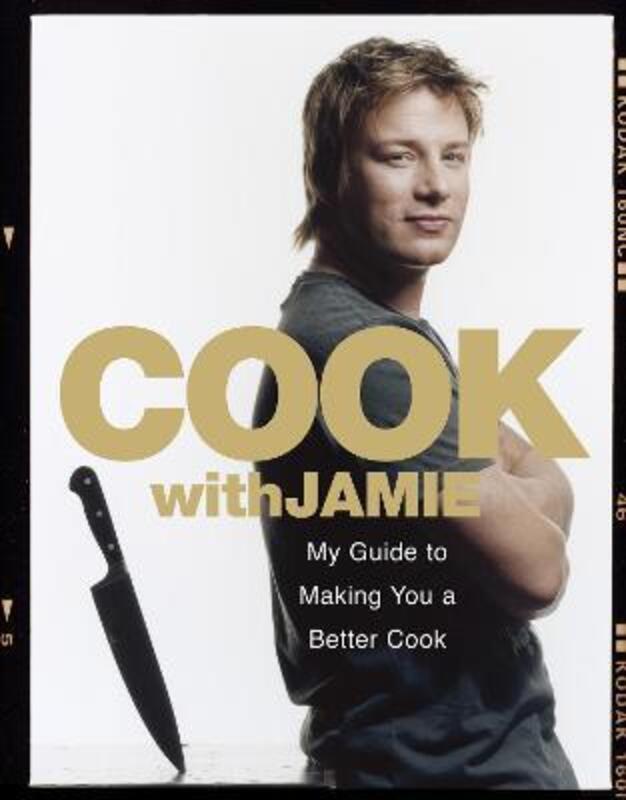 Cook with Jamie: My Guide to Making You a Better Cook.Hardcover,By :Jamie Oliver