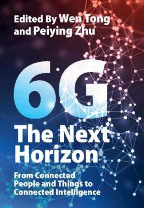 6G: The Next Horizon,Hardcover,ByWen Tong