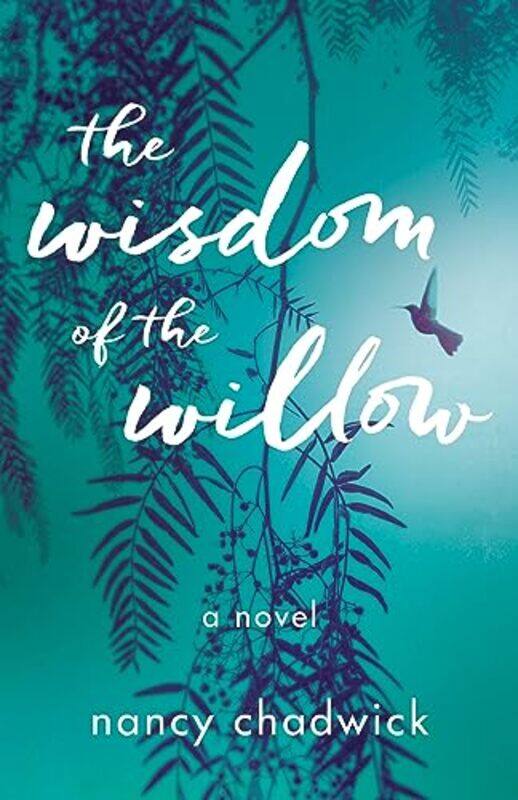 

The Wisdom of the Willow by Nancy Chadwick-Paperback
