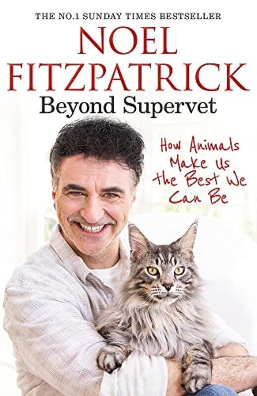 

Beyond Supervet: How Animals Make Us The Best We Can Be: The New Number 1 Sunday Times Bestseller,Hardcover by Fitzpatrick, Professor Noel