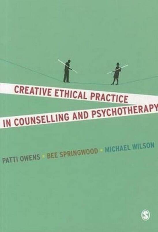 

Creative Ethical Practice in Counselling & Psychotherapy by Partha University of Cambridge Dasgupta-Paperback