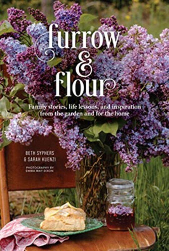 

Furrow and Flour by Beth SyphersSarah Kuenzi-Paperback