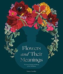 Flowers and Their Meanings , Hardcover by Azoulay, Karen