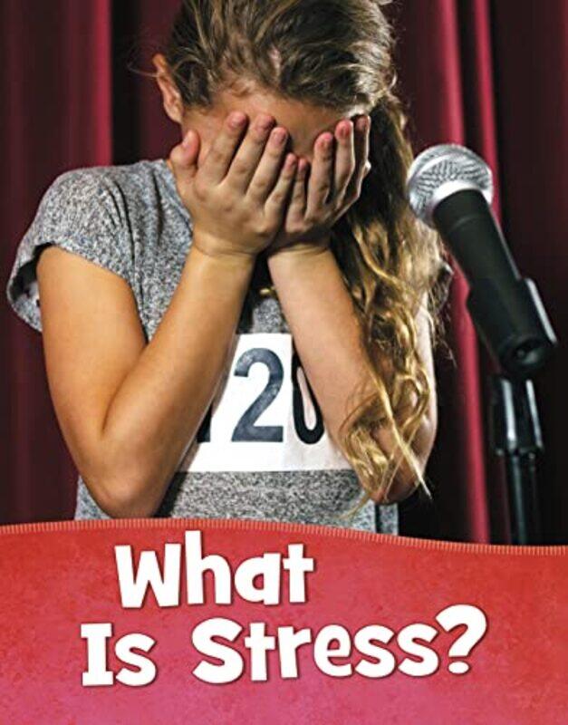 

What Is Stress by Mari Schuh-Paperback