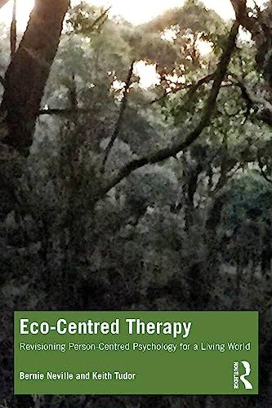

EcoCentred Therapy by Bernie NevilleKeith Tudor-Paperback