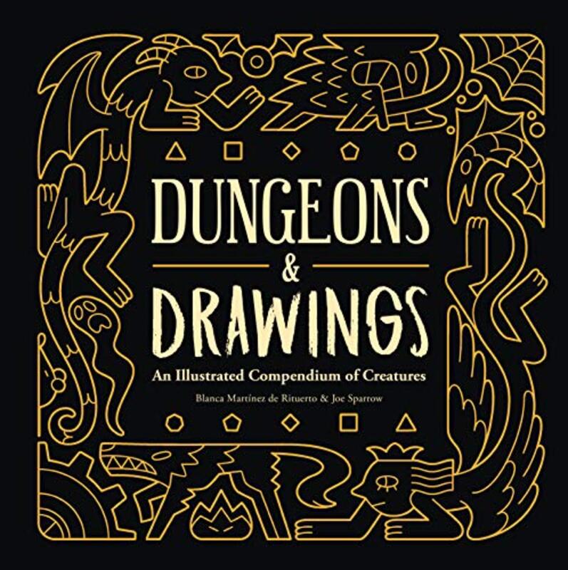 

Dungeons And Drawings An Illustrated Compendium Of Creatures by Marta Nez De Rituert..Hardcover