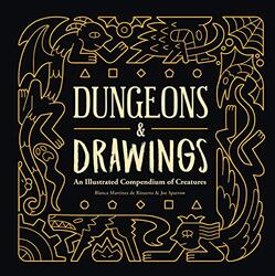 Dungeons And Drawings An Illustrated Compendium Of Creatures by Marta Nez De Rituert..Hardcover