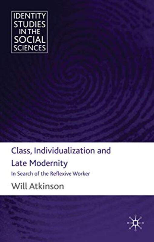 

Class Individualization and Late Modernity by W Atkinson-Hardcover