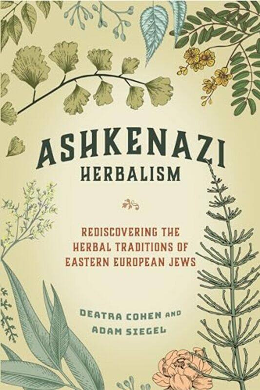 

Ashkenazi Herbalism by Deatra CohenAdam Siegel-Paperback