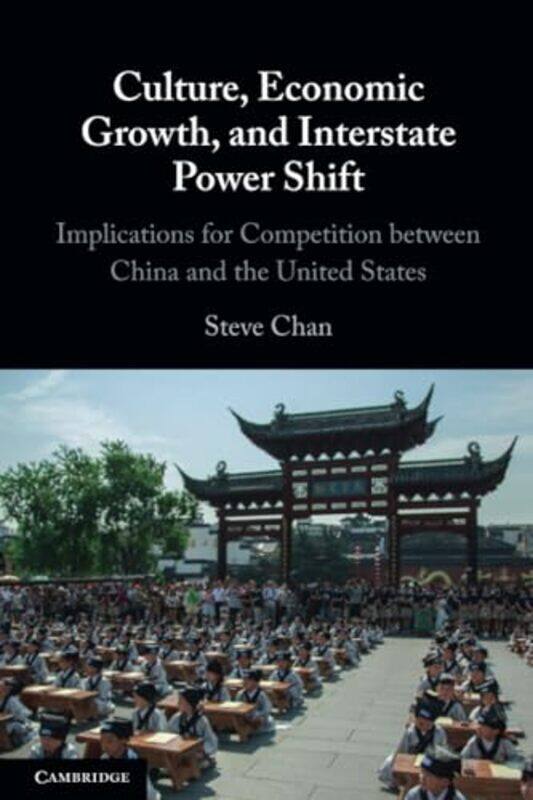 

Culture Economic Growth and Interstate Power Shift by James Jr BuckleyWho HQMax Hergenrother-Paperback