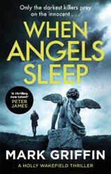 When Angels Sleep: A gripping, nail-biting serial killer thriller.paperback,By :Mark Griffin
