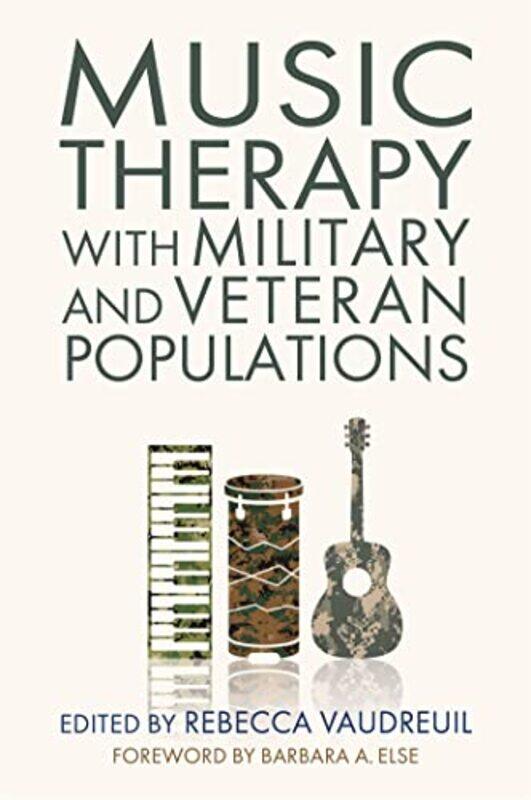 

Music Therapy with Military and Veteran Populations by Rebecca Vaudreuil-Paperback