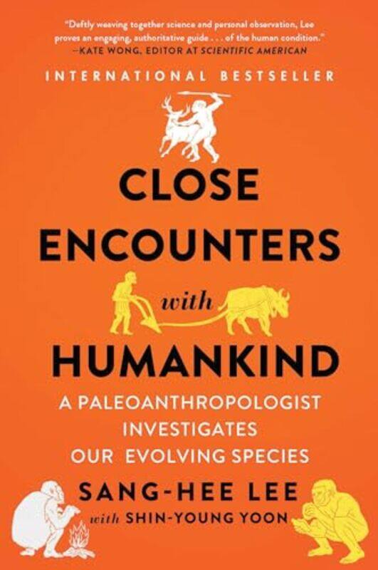 

Close Encounters With Humankind A Paleoanthropologist Investigates Our Evolving Species, Paperback by Lee, Sang-Hee - Yoon, Shin-Young
