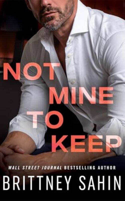 

Not Mine To Keep By Sahin Brittney - Paperback