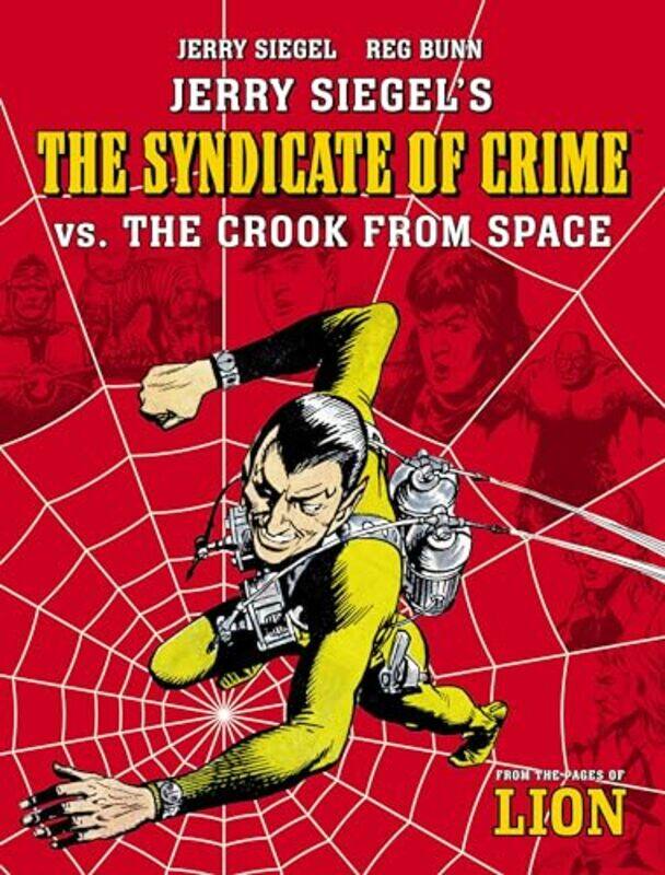 

Jerry Siegels Syndicate of Crime vs The Crook From Space by Jerry Siegel-Paperback