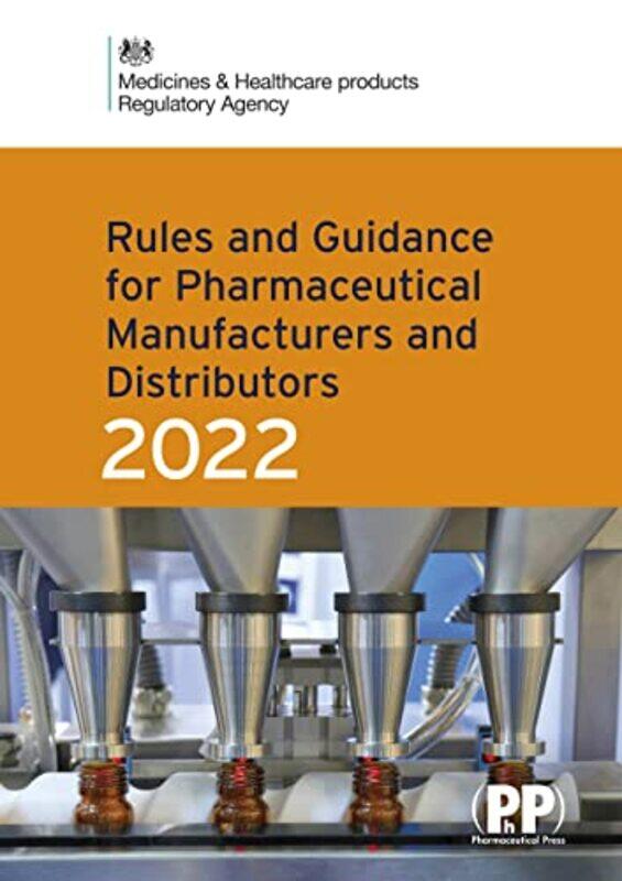 

Rules and Guidance for Pharmaceutical Manufacturers and Distributors Orange Guide 2022 by Medicines and Healthcare Products Regulatory Agency-Paperbac