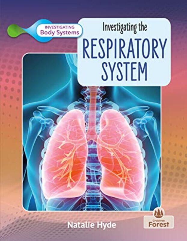 

Investigating the Respiratory System by Natalie Hyde -Paperback