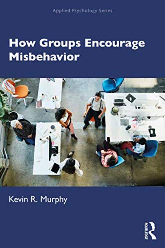 

How Groups Encourage Misbehavior by Kevin Murphy-Paperback