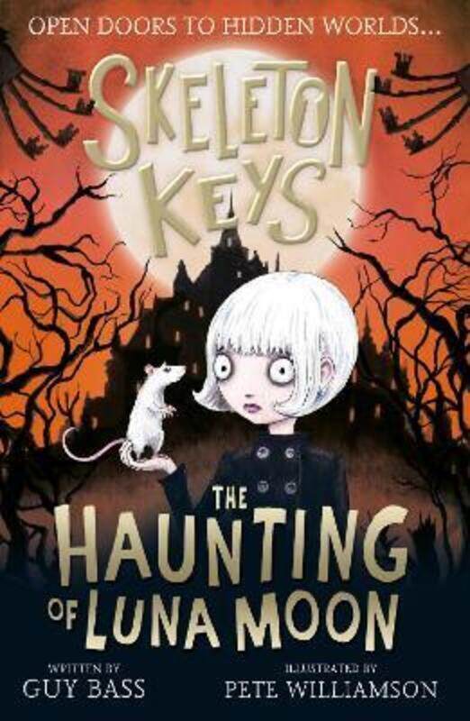 

Skeleton Keys: The Haunting of Luna Moon,Paperback,ByGuy Bass