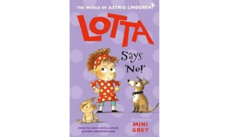 

Lotta Says No by Astrid LindgrenMini Grey-Paperback