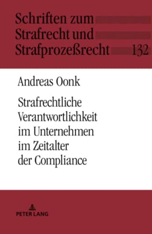 

Strafrechtliche Verantwortlichkeit im Unternehmen im Zeitalter der Compliance by Andreas Oonk-Hardcover