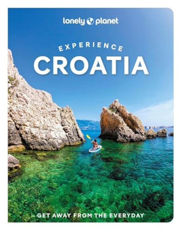 

Lonely Planet Experience Croatia by Lonely PlanetAnja MuticLucie GraceIsabel Putinja -Paperback