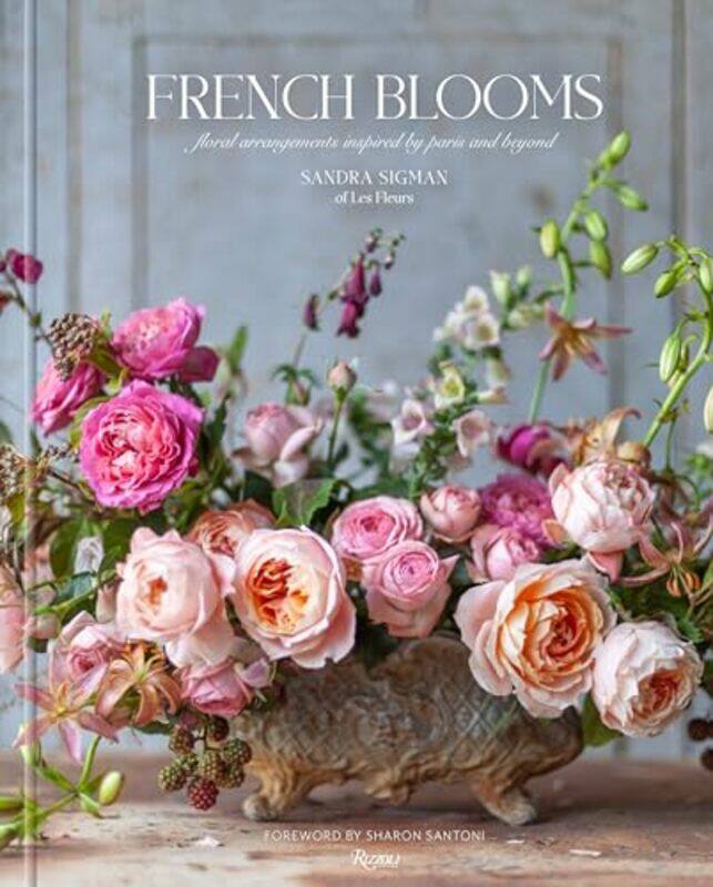 

French Blooms By Sigman Of Les Fleurs Sandra - Hardcover