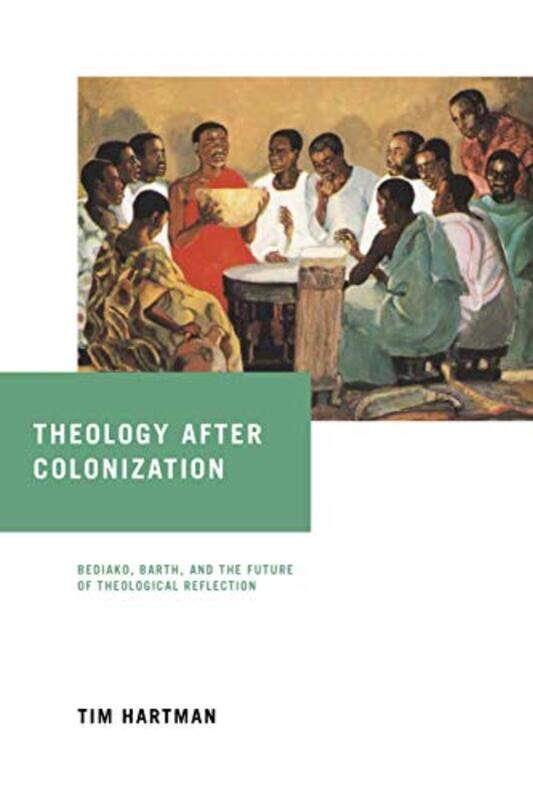 

Theology after Colonization by Tim Hartman-Hardcover