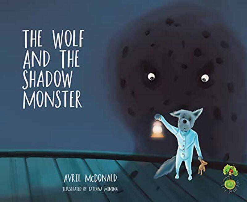 

The Wolf and the Shadow Monster by Avril McDonaldTatiana Minina-Paperback