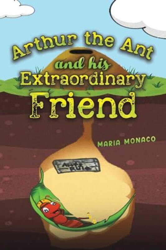 

Arthur the Ant and his Extraordinary Friend by Maria Monaco-Paperback