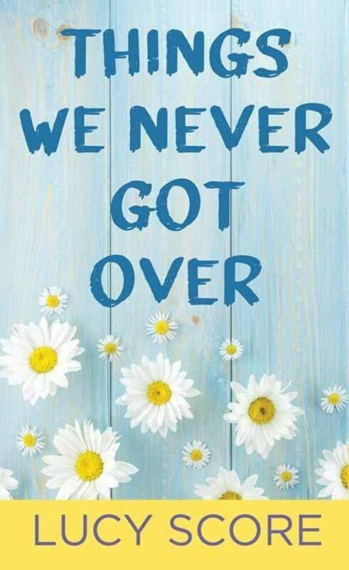 

Things We Never Got Over by Score, Lucy..Hardcover