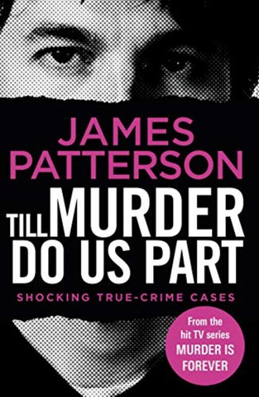 

Till Murder Do Us Part Murder Is Forever Volume 6 by Patterson, James - Paperback