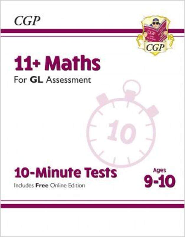 

11+ GL 10-Minute Tests: Maths - Ages 9-10 (with Online Edition).paperback,By :CGP Books - CGP Books