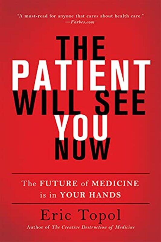 

The Patient Will See You Now by Eric, MD Topol-Paperback