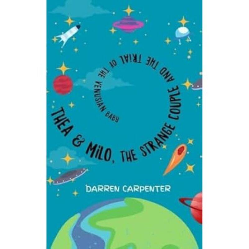 

Thea and Milo the Strange Couple and the Trial of the Venusian Baby by Darren Carpenter-Paperback