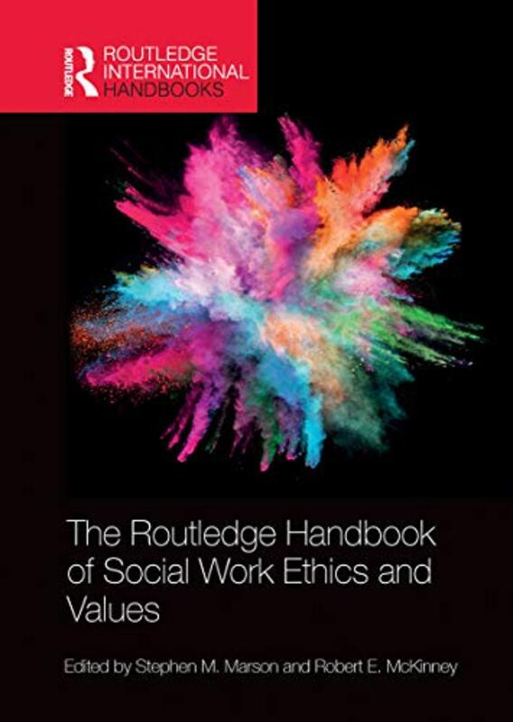 

The Routledge Handbook Of Social Work Ethics And Values by Stephen MarsonJr McKinney-Paperback