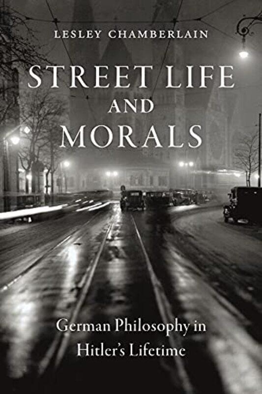 

Street Life And Morals by Lesley Chamberlain-Hardcover