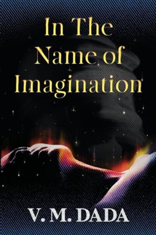 In the Name of Imagination by V M Dada-Paperback