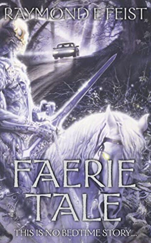 

Faerie Tale by Raymond E Feist-Paperback