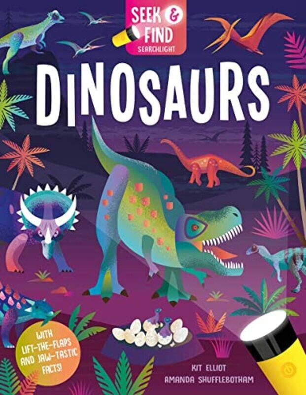 

Seek and Find Dinosaurs Hardcover by Elliot, Kit - Shufflebotham, Amanda